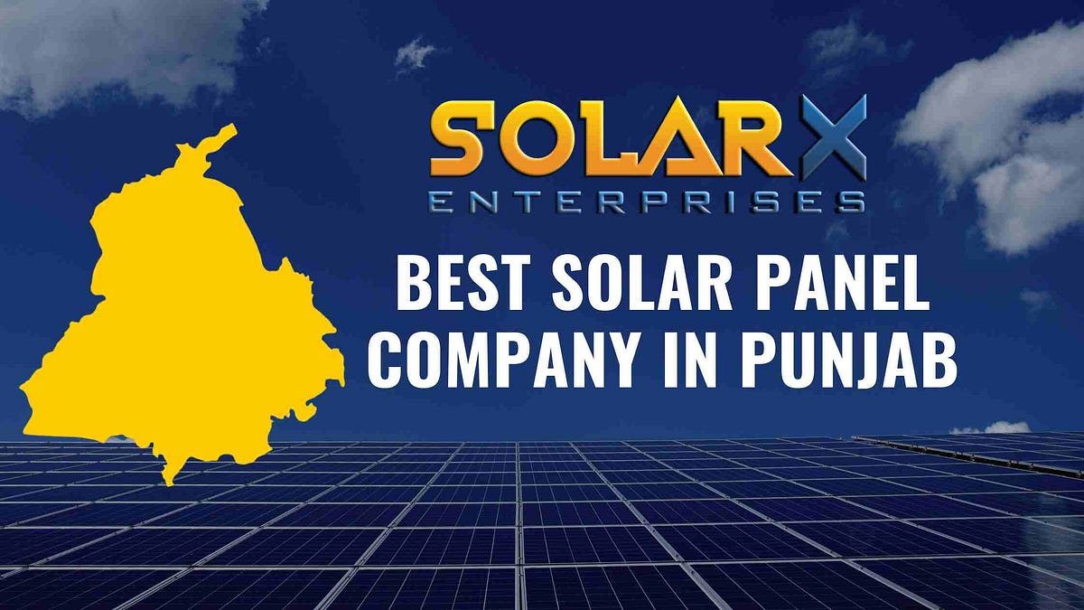 Solar Solutions Leading the Way in Punjab | by Solarx Enterprises | Mar, 2024 | Medium