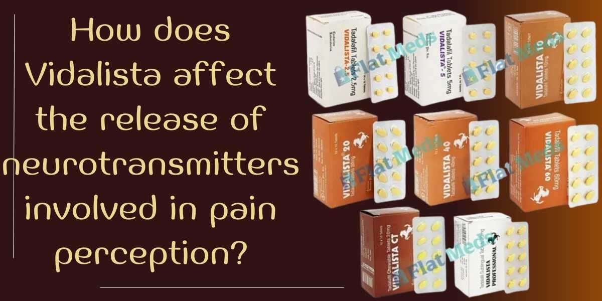 How does Vidalista affect the release of neurotransmitters involved in pain perception?