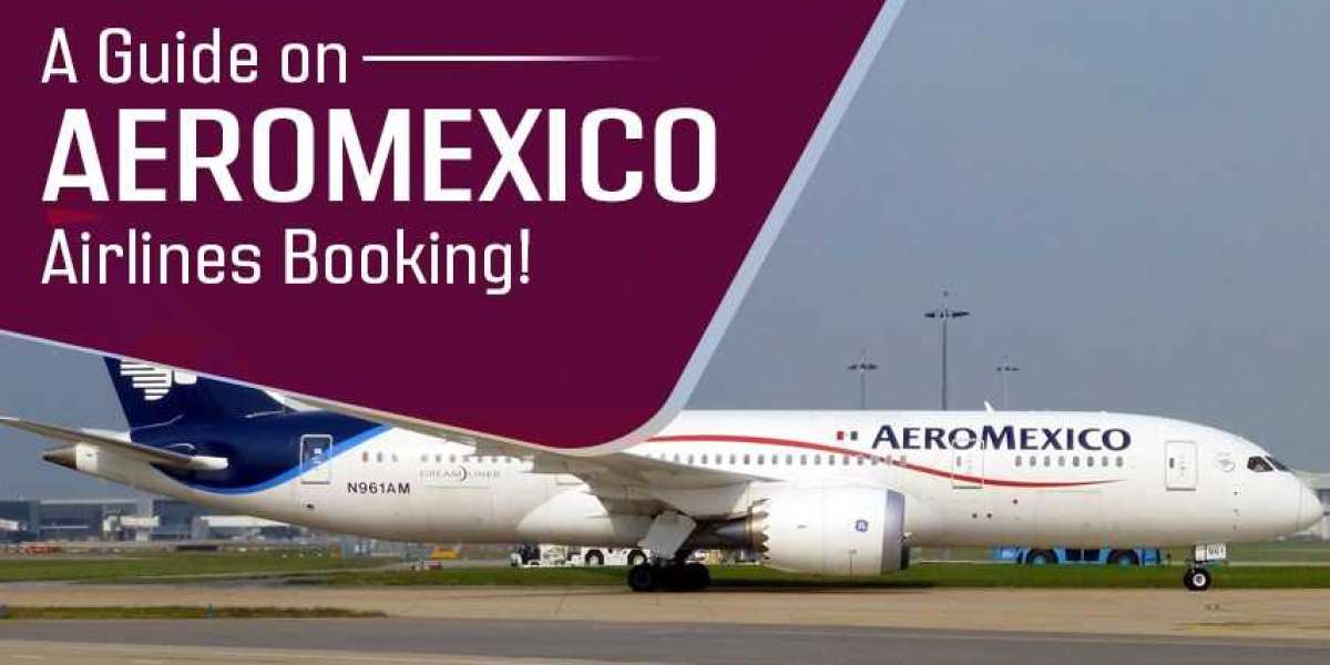 A Guide on Aeromexico Airlines Booking!
