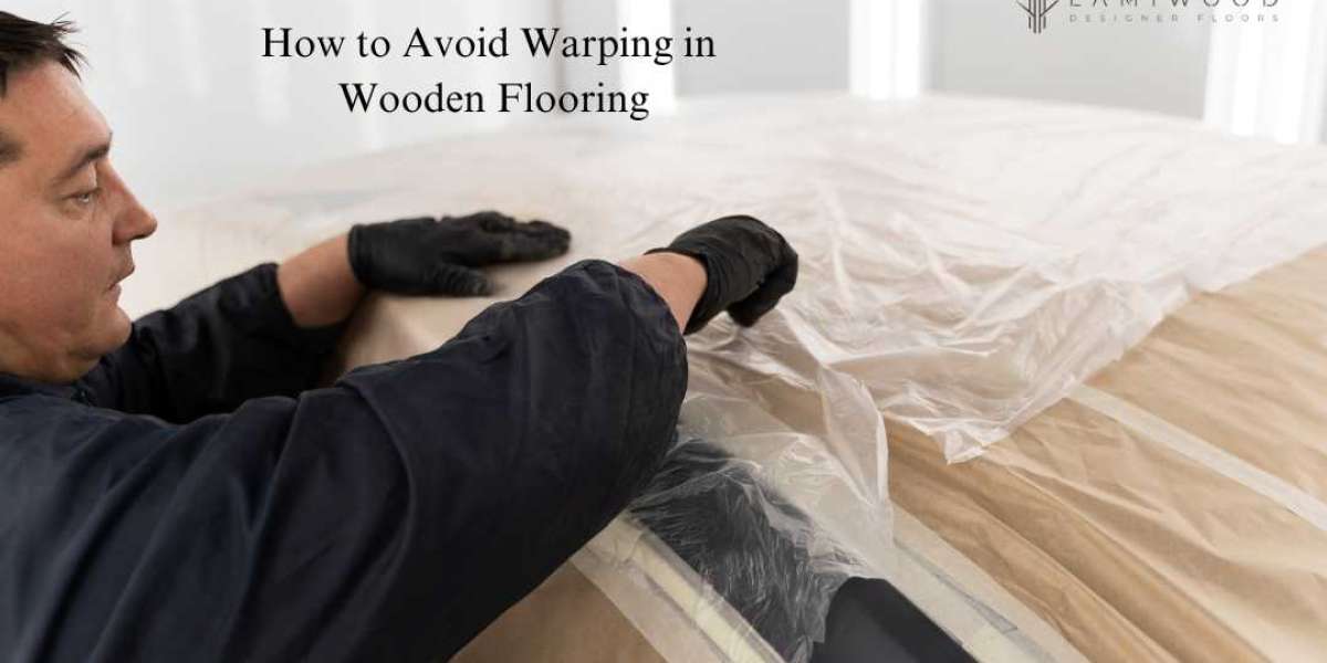How to Avoid Warping in Wooden Flooring